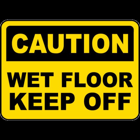 Caution Wet Floor Keep Off Sign