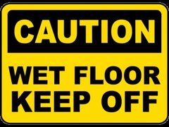 Caution Wet Floor Keep Off Sign