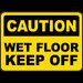 Caution Wet Floor Keep Off Sign